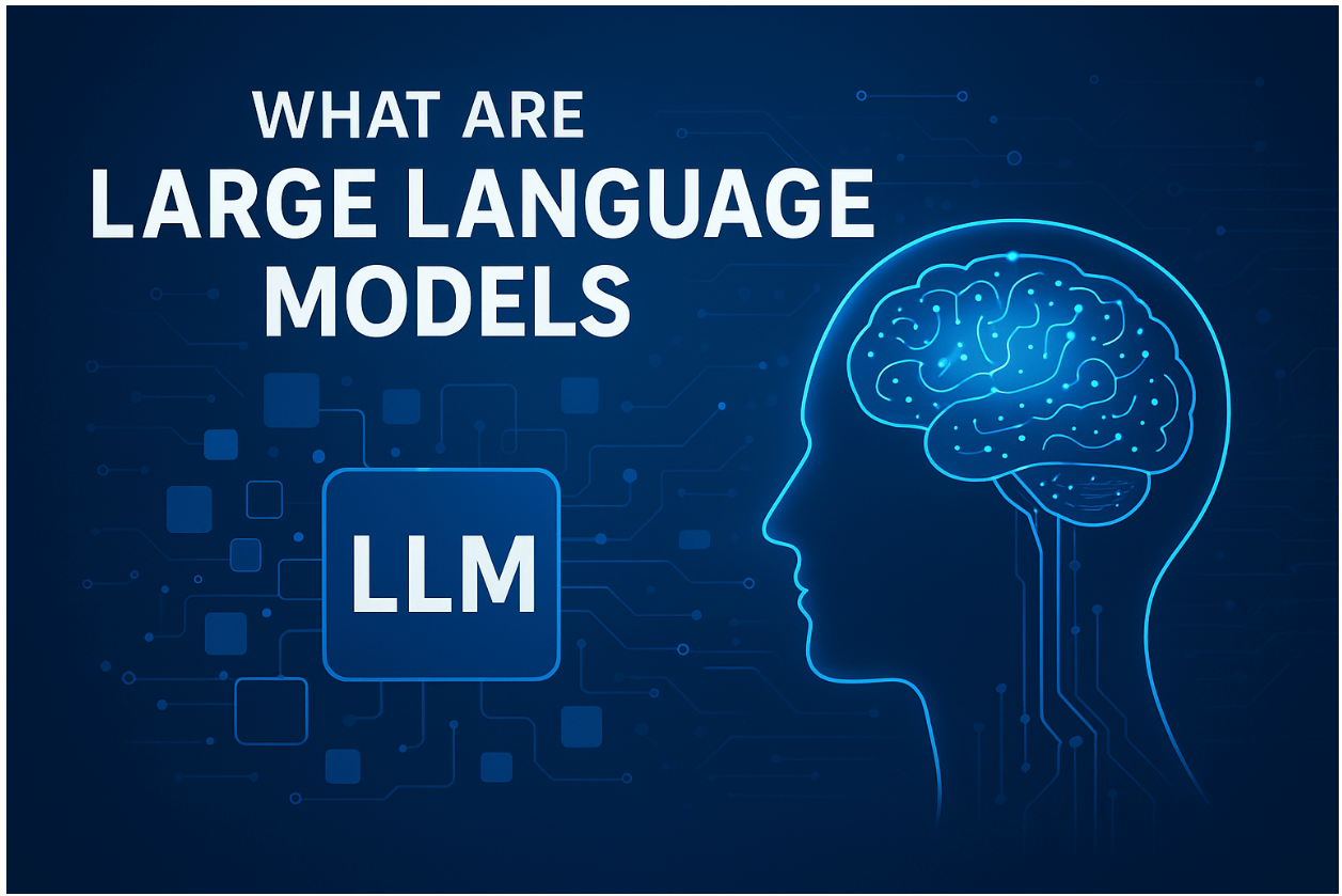 What Are Large Language Models and Why They Matter