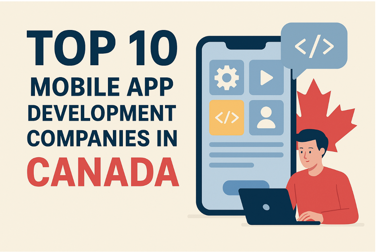 Top 10 Mobile App Development Companies in Canada